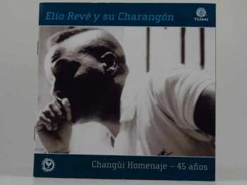 Album Elito Revé Y Su Charangon: Changüi Homenaje - 45 Años