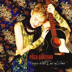 Album Eliza Gilkyson: Roses At The End Of Time