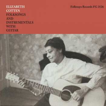 Album Elizabeth Cotten: Folksongs And Instrumentals With Guitar