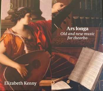 Album Elizabeth Kenny: Ars Longa. Old And New Music For Theorbo