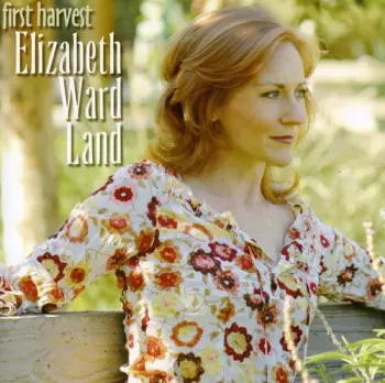 Elizabeth Ward Land: First Harvest