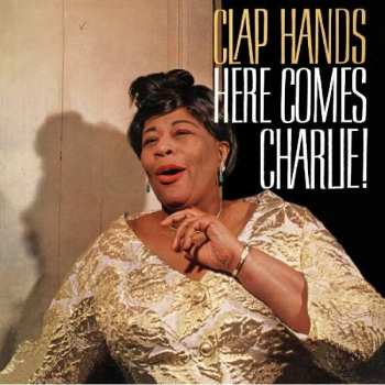 CD Ella Fitzgerald: Clap Hands, Here Comes Charlie! 107291