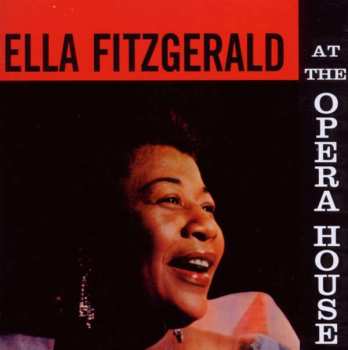 Ella Fitzgerald: Ella Fitzgerald At The Opera House
