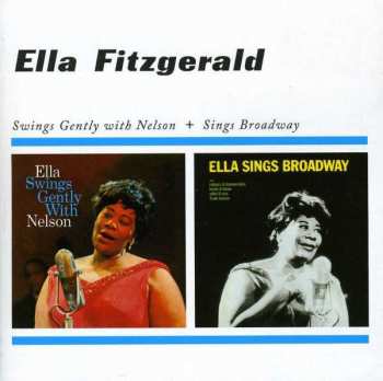 Album Ella Fitzgerald: Swings Gently With Nelson / Sings Broadway