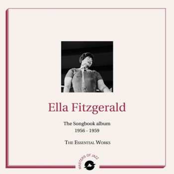 Album Ella Fitzgerald: The Songbook Album - 1956-1959 - The Essential Works