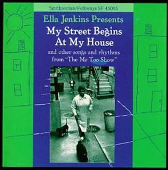 Album Ella Jenkins: My Street Begins At My House