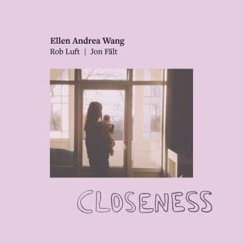 LP Ellen Andrea Wang: Closeness