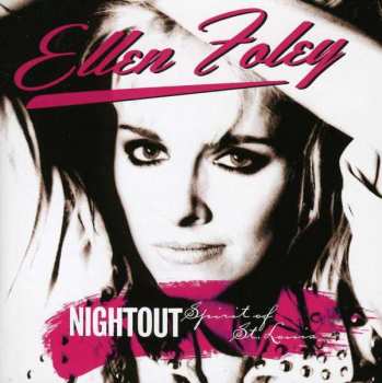 Album Ellen Foley: Night Out & Spirit Of St.Louis