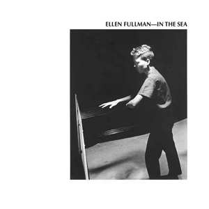 Album Ellen Fullman: In The Sea