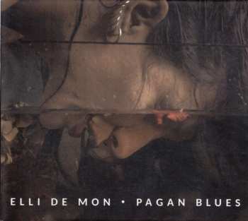 CD Elli de Mon: Pagan Blues 494225