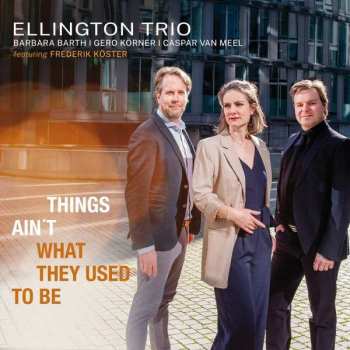 Album Ellington Trio: Things Ain't What They Used To Be