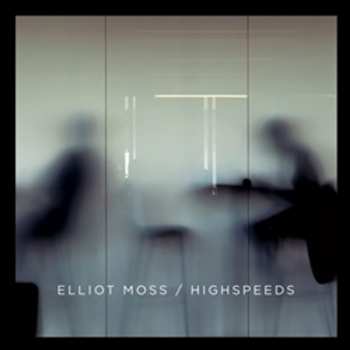 Album Elliot Moss: Highspeeds