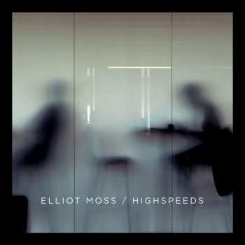 CD Elliot Moss: Highspeeds