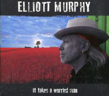 CD Elliott Murphy: It Takes A Worried Man 428914