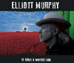 Album Elliott Murphy: It Takes A Worried Man