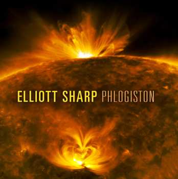 Album Elliott Sharp: Phlogiston