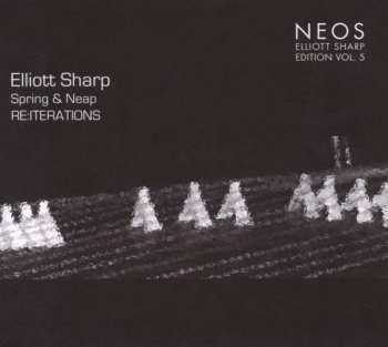 CD Elliott Sharp: Spring & Neap - RE:ITERATIONS 417872