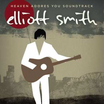 Album Elliott Smith: Heaven Adores You Soundtrack