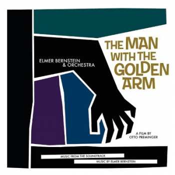 Album Elmer Bernstein & Orchestra: Music From The Soundtrack Of "The Man With The Golden Arm" (A Film By Otto Preminger)