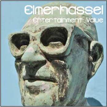 Album Elmerhassel: Entertainment Value Discography Part 1