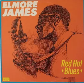 Elmore James: Red Hot Blues