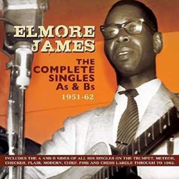 Album Elmore James: The Complete Singles As & Bs 1951 - 1962