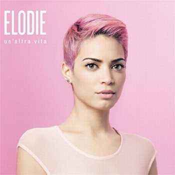 Album Elodie: Un'Altra Vita