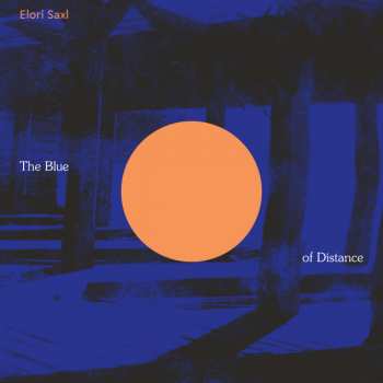 Album Elori Saxl: The Blue Of Distance