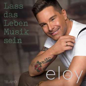 Album Eloy de Jong: Lass Das Leben Musik Sein