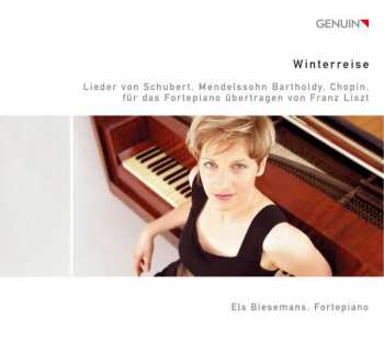 Album Els Biesemans: Winterreise (Lieder Von Schubert, Mendelssohn Bartholdy, Chopin, Für Das Fortepiano Übertragen Von Franz Liszt)