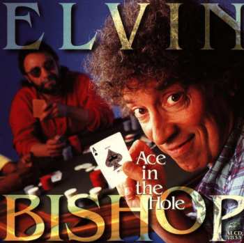 CD Elvin Bishop: Ace In The Hole 444329