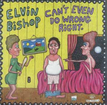Album Elvin Bishop: Can't Even Do Wrong Right