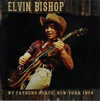 Elvin Bishop: My Fathers Place, New York 1979