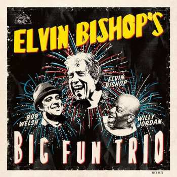 Album Elvin Bishop's Big Fun Trio: Elvin Bishop's Big Fun Trio