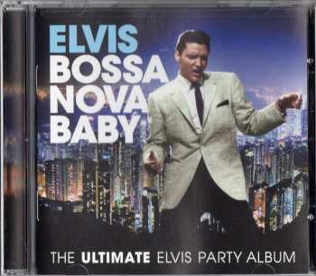 Album Elvis Presley: Bossa Nova Baby (The Ultimate Elvis Party Album)