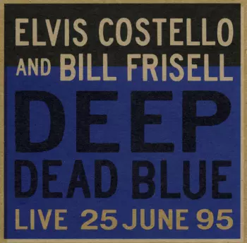 Elvis Costello: Deep Dead Blue (Live 25 June 95)