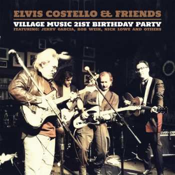 2LP Elvis Costello & Friends: Village Music 21st Birthday Party 174788