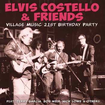 Album Elvis Costello & Friends: Village Music 21st Birthday Party