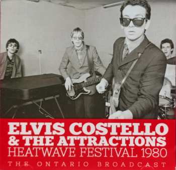 Elvis Costello & The Attractions: Heatwave Festival 1980:  The Ontario Broadcast