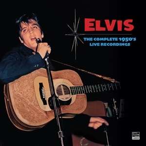 Album Elvis Presley: Complete 1950's Live Recordings
