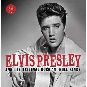 Elvis Presley: Elvis Presley And The Original Rock 'N' Roll Kings