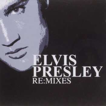 CD Elvis Presley: Re:Mixes 428315