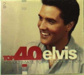 Album Elvis Presley: Top 40 Elvis (His Ultimate Top 40 Collection)