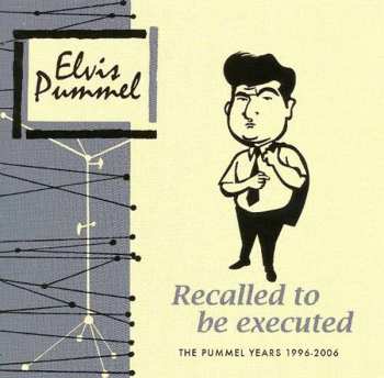Elvis Pummel: Recalled To Be Executed