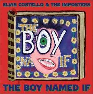 Album Elvis Costello & The Imposters: The Boy Named If