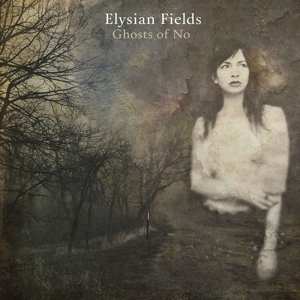 Album Elysian Fields: Ghosts of No
