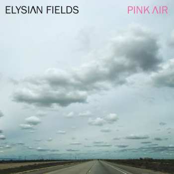 Album Elysian Fields: Pink Air