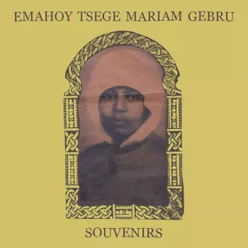 Emahoy Tsege Mariam Gebru: Souvenirs