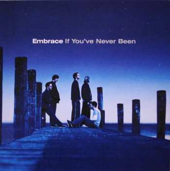 Album Embrace: If You've Never Been