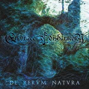 Album Embrace Of Disharmony: De Rervm Natvra